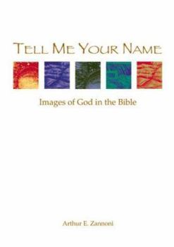 Paperback Tell Me Your Name: Images of God in the Bible Book