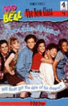 Trouble Ahead: Saved by the Bell : the New Class, No 1 (Saved By the Bell : the New Class, No 1) - Book #1 of the Saved by the Bell: The New Class