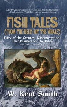 Fish Tales (From the Belly of the Whale): Fifty of the Greatest Misconceptions Ever Blamed on The Bible: Reel Three #17-1