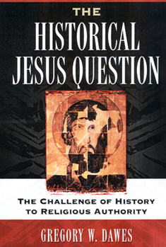 Paperback The Historical Jesus Question: The Challenge of History to Religious Authority Book