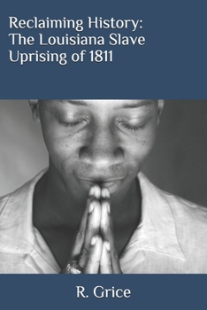 Paperback Reclaiming History: The Louisiana Slave Uprising of 1811 Book