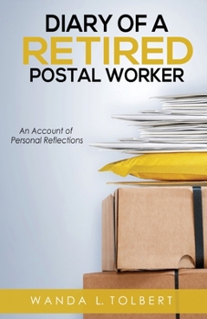 Paperback Diary of A Retired Postal Worker: An Account of Personal Reflections Book