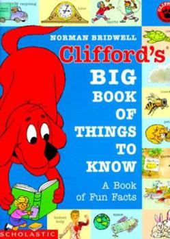 Hardcover Clifford's Big Book of Things to Know (Clifford, the Big Red Dog) Book