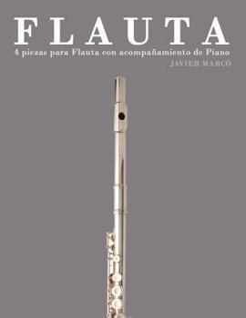 Paperback Flauta: 4 Piezas Para Flauta Con Acompañamiento de Piano [Spanish] Book