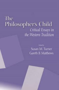 Hardcover The Philosopher's Child: Critical Perspectives in the Western Tradition Book