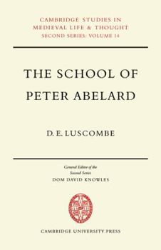 Paperback The School of Peter Abelard: The Influence of Abelard's Thought in the Early Scholastic Period Book