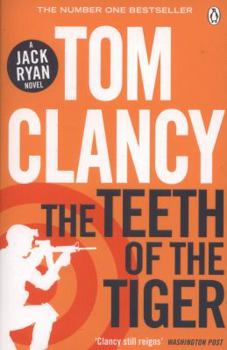 The Teeth of the Tiger - Book #12 of the Jack Ryan Universe (Publication Order)