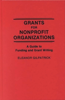 Hardcover Grants for Nonprofit Organizations: A Guide to Funding and Grant Writing Book