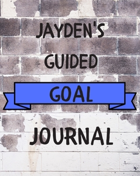 Paperback Jayden's 2020 Goal Book: 2020 New Year Planner Guided Goal Journal Gift for Jayden / Notebook / Diary / Unique Greeting Card Alternative Book