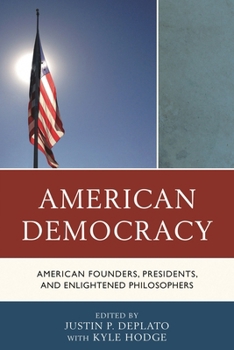 Paperback American Democracy: American Founders, Presidents, and Enlightened Philosophers Book