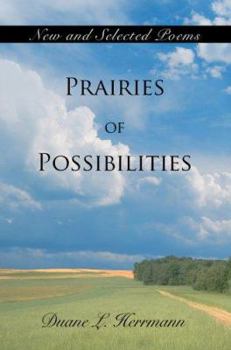 Prairies of Possibilities: New and Selected Poems