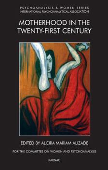 Paperback Motherhood in the Twenty-First Century (Psychoanalysis and Women Series) Book