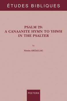 Paperback Psalm 29: A Canaanite Hymn to Yhwh in the Psalter Book