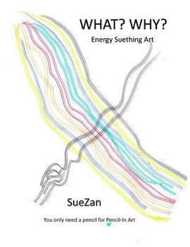 Paperback What? Why?: Energy Suething Art Book