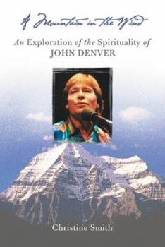 Paperback A Mountain in the Wind: An Exploration of the Spirituality of John Denver Book