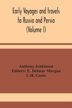 Paperback Early voyages and travels to Russia and Persia (Volume I) Book