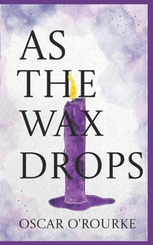 Paperback As the Wax Drops: A Horror Story Book