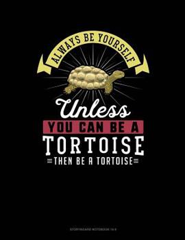 Paperback Always Be Yourself Unless You Can Be a Tortoise Then Be a Tortoise: 6 Columns Columnar Pad Book