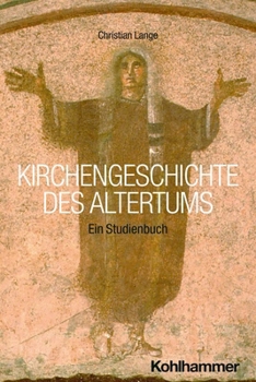 Paperback Kirchengeschichte Des Altertums: Ein Studienbuch [German] Book