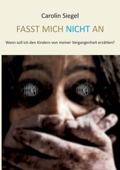 Paperback Fasst mich nicht an: Wann soll ich den Kindern von meiner Vergangenheit erzählen? [German] Book