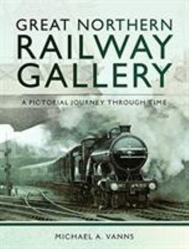 Hardcover Great Northern Railway Gallery: A Pictorial Journey Through Time Book