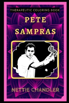 Paperback Pete Sampras Therapeutic Coloring Book: Fun, Easy, and Relaxing Coloring Pages for Everyone Book