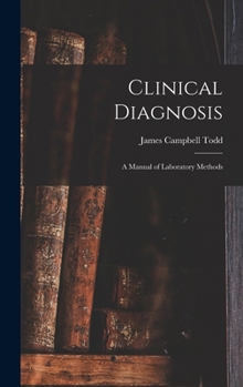 Hardcover Clinical Diagnosis: A Manual of Laboratory Methods Book