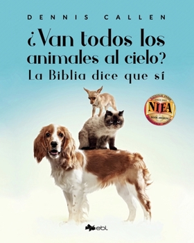 Paperback ¿Van todos los animales al cielo?: La Biblia dice que sí [Spanish] Book