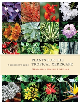 Hardcover Plants for the Tropical Xeriscape: A Gardener's Guide Book