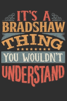 It's A Bradshaw You Wouldn't Understand: Want To Create An Emotional Moment For A Bradshaw Family Member ? Show The Bradshaw's You Care With This Personal Custom Gift With Bradshaw's Very Own Family N