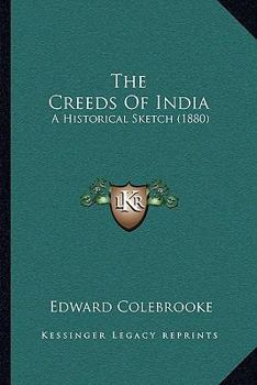 Paperback The Creeds Of India: A Historical Sketch (1880) Book