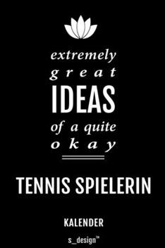 Kalender für Tennis Spieler / Tennis Spielerin: Immerwährender Kalender / 365 Tage Tagebuch / Journal [3 Tage pro Seite] für Notizen, Planung / ... Erinnerungen, Sprüche (German Edition)