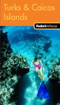 Paperback Fodor's In Focus Turks & Caicos Islands, 1st Edition (Travel Guide) Book