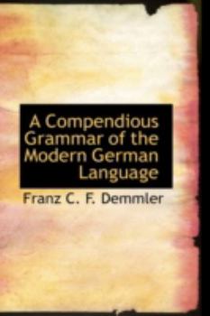 Paperback A Compendious Grammar of the Modern German Language Book