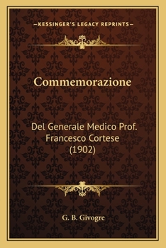 Commemorazione: Del Generale Medico Prof. Francesco Cortese (1902)