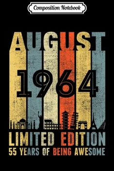 Composition Notebook: AUGUST 1964 Vintage Funny 55th Birthday Gift  Journal/Notebook Blank Lined Ruled 6x9 100 Pages