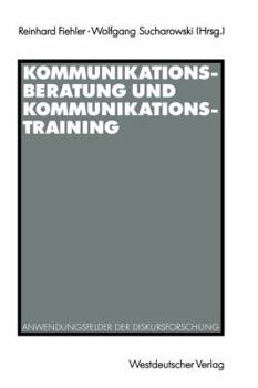 Paperback Kommunikationsberatung Und Kommunikationstraining: Anwendungsfelder Der Diskursforschung [German] Book