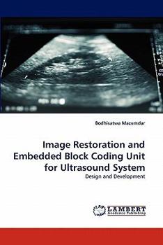 Paperback Image Restoration and Embedded Block Coding Unit for Ultrasound System Book