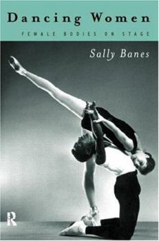 Paperback Dancing Women: Female Bodies Onstage Book