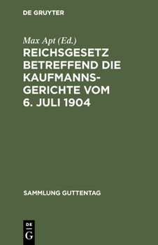 Hardcover Reichsgesetz betreffend die Kaufmannsgerichte vom 6. Juli 1904 [German] Book
