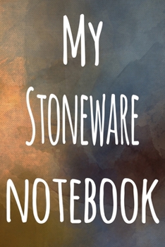 My Stoneware Notebook: The perfect gift for the artist in your life - 119 page lined journal!