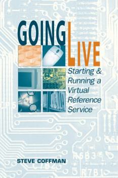 Paperback Going Live: Starting and Running a Virtual Reference Service Book