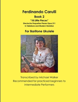 Paperback Ferdinando Carulli Book 2 "18 Little Pieces" Dieciocho Pequeñas Piezas Opus 211 In Tablature and Modern Notation For Baritone Ukulele Book
