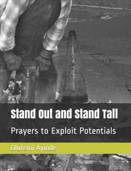 Paperback Stand Out and Stand Tall: Prayers to Exploit Potentials Book