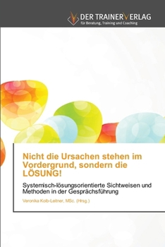 Paperback Nicht die Ursachen stehen im Vordergrund, sondern die LÖSUNG! [German] Book
