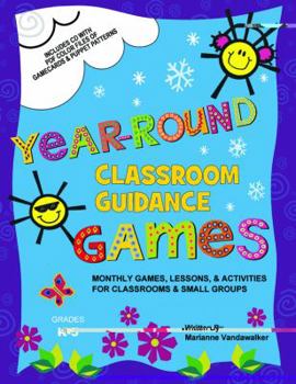Perfect Paperback Year-Round Classroom Guidance Games Book