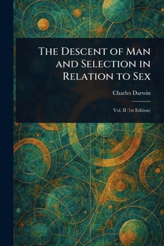 Paperback The Descent of Man and Selection in Relation to Sex Book