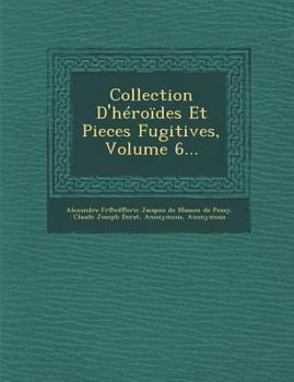 Paperback Collection D'Heroides Et Pieces Fugitives, Volume 6... [French] Book