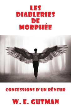 Paperback Les Diableries de Morphee: Confessions d'un Reveur [French] Book
