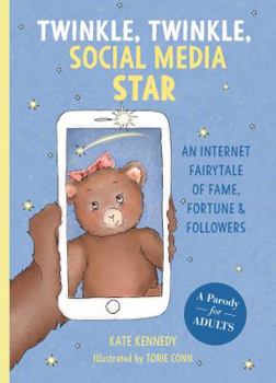 Hardcover Twinkle, Twinkle, Social Media Star: An Internet Fairytale of Fame, Fortune and Followers Book